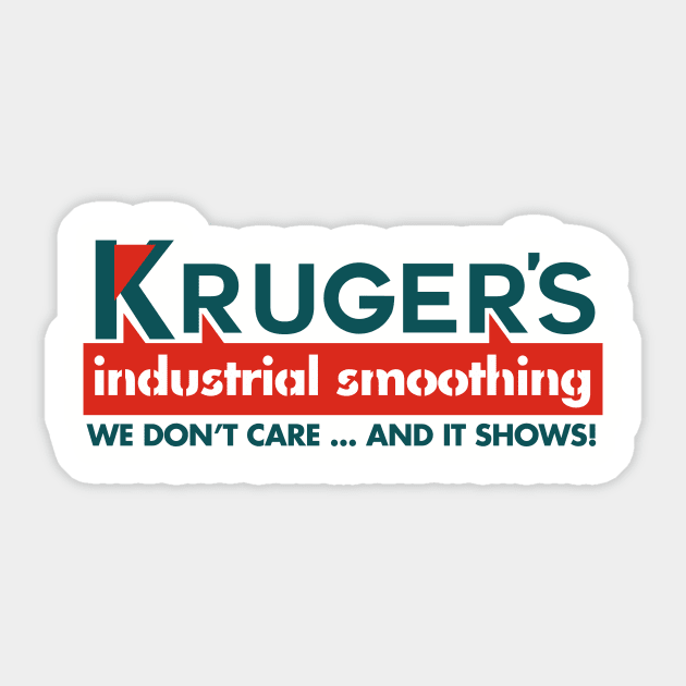 Kruger's Industrial Smoothing Sticker by CarbonRodFlanders